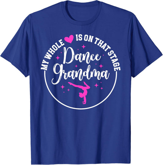 On That Stage Dance Grandma Dancer Grandma Dancing Grandma T-Shirt - T-Shirt | Royal