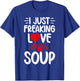 I just freaking Love Soup Lover T-Shirt - T-Shirt | Royal