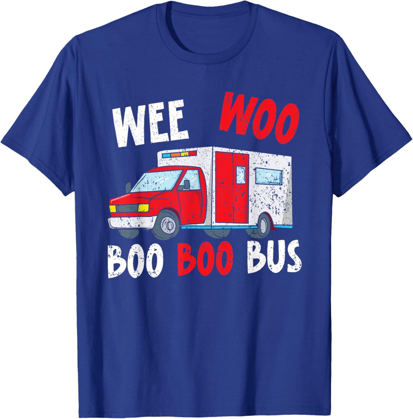 Wee Woo Boo Boo Bus Healthcare EMT Paramedic T-Shirt - T-Shirt | Royal