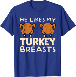 He Likes My Turkey Breasts Couple Matching Thanksgiving T-Shirt - T-Shirt | Royal