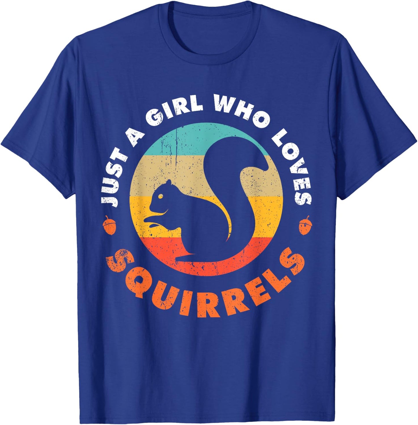 Just A Girl Who Loves Squirrels Funny Forest Animal Lovers T-Shirt - T-Shirt | Royal