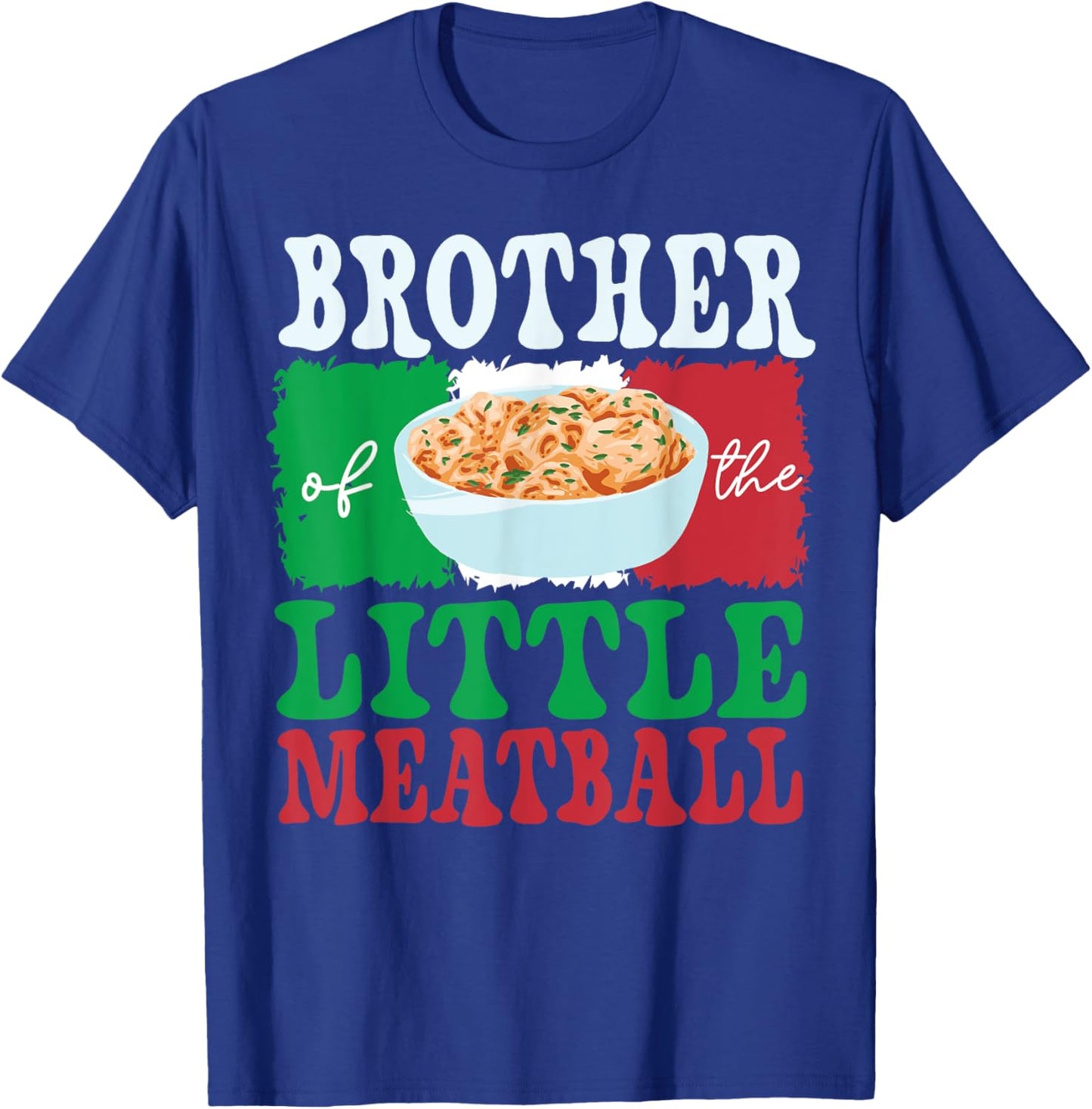 Brother of Little Meatball Italian Themed Birthday Matching T-Shirt - T-Shirt | Royal