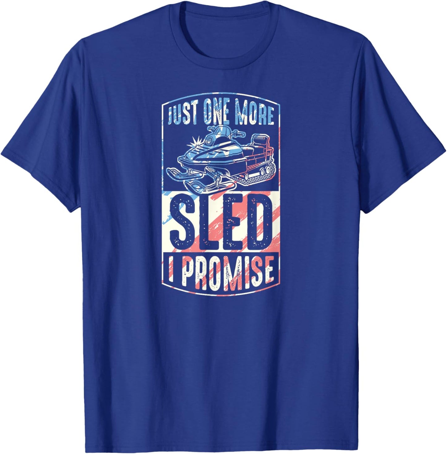 Just One More Sled I Promise Snowmobile T-Shirt - T-Shirt | Royal