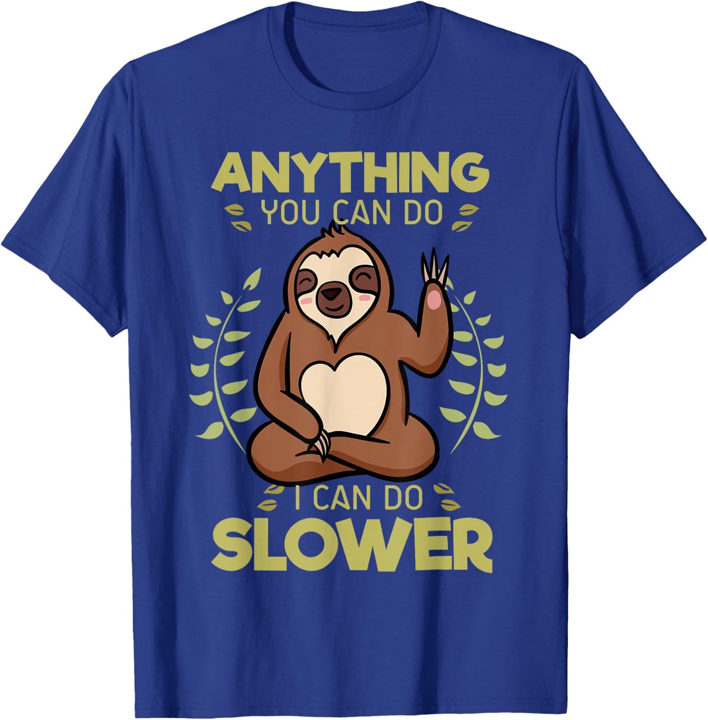 Anything You Can Do I Can Do Slower Lazy Sloth Wildlife T-Shirt - T-Shirt | Royal