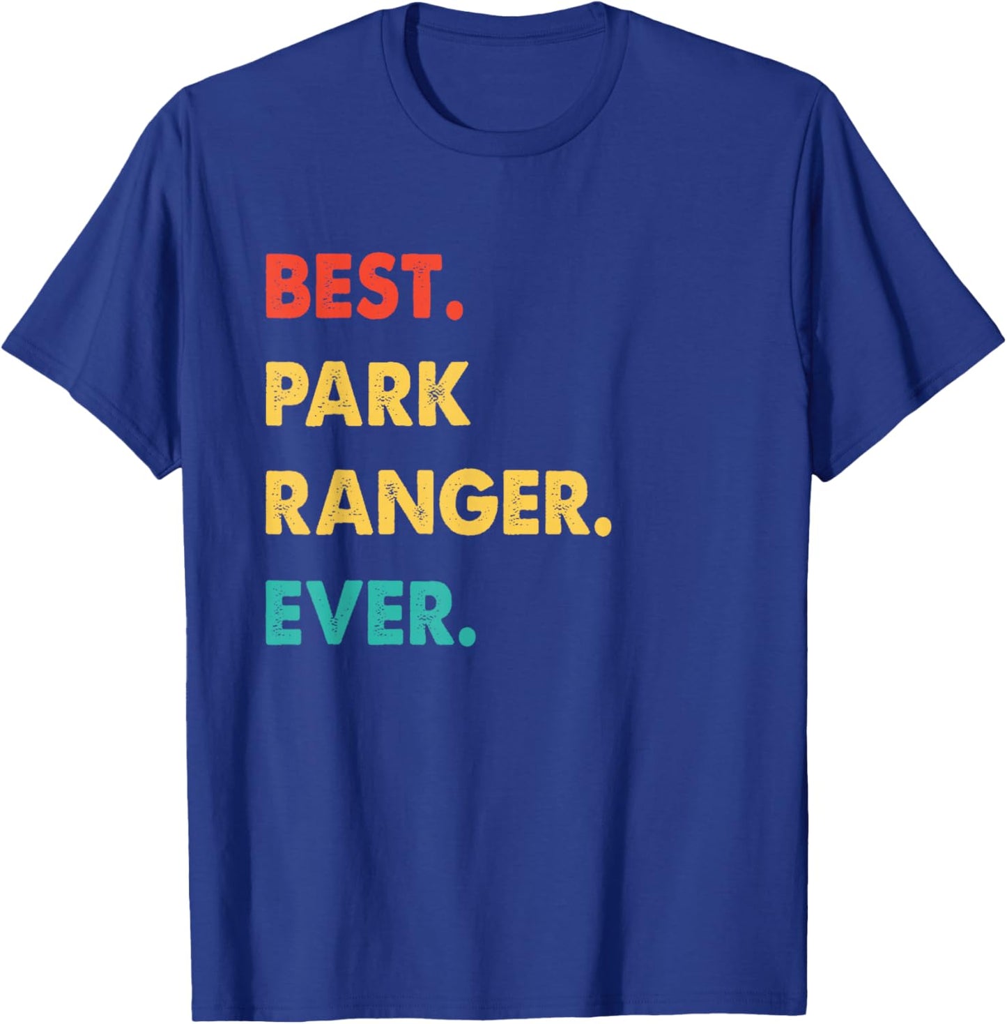 Park Ranger Profession Retro Best Park Ranger Ever T-Shirt - T-Shirt | Royal