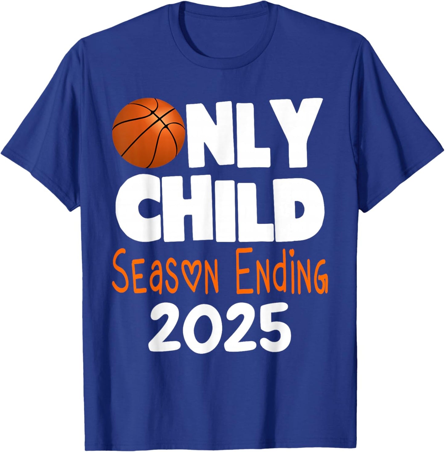 Only Child Ending Basketball Pregnancy Announcement 2025 T-Shirt - T-Shirt | Royal