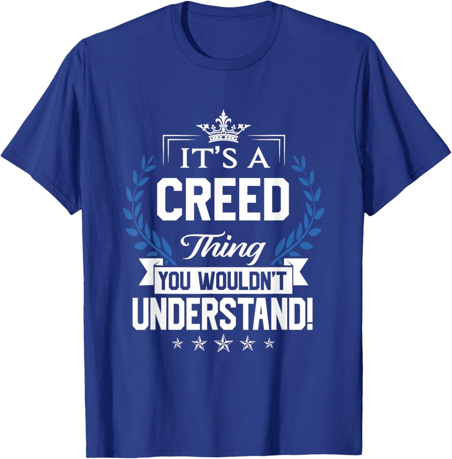 Creed Name - Creed Thing Name You Wouldn't Understand T-Shirt - T-Shirt | Royal