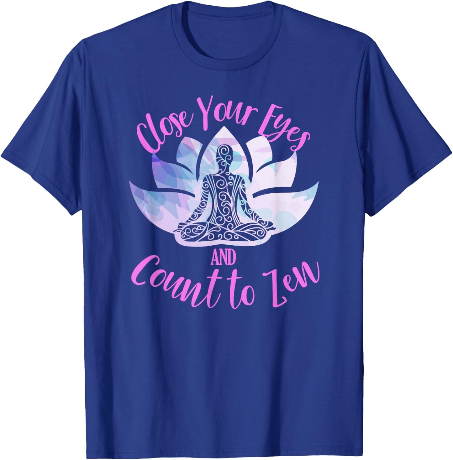 Count To Zen Buddhism Chakra Meditation Spiritual Yoga Lotus T-Shirt - T-Shirt | Royal