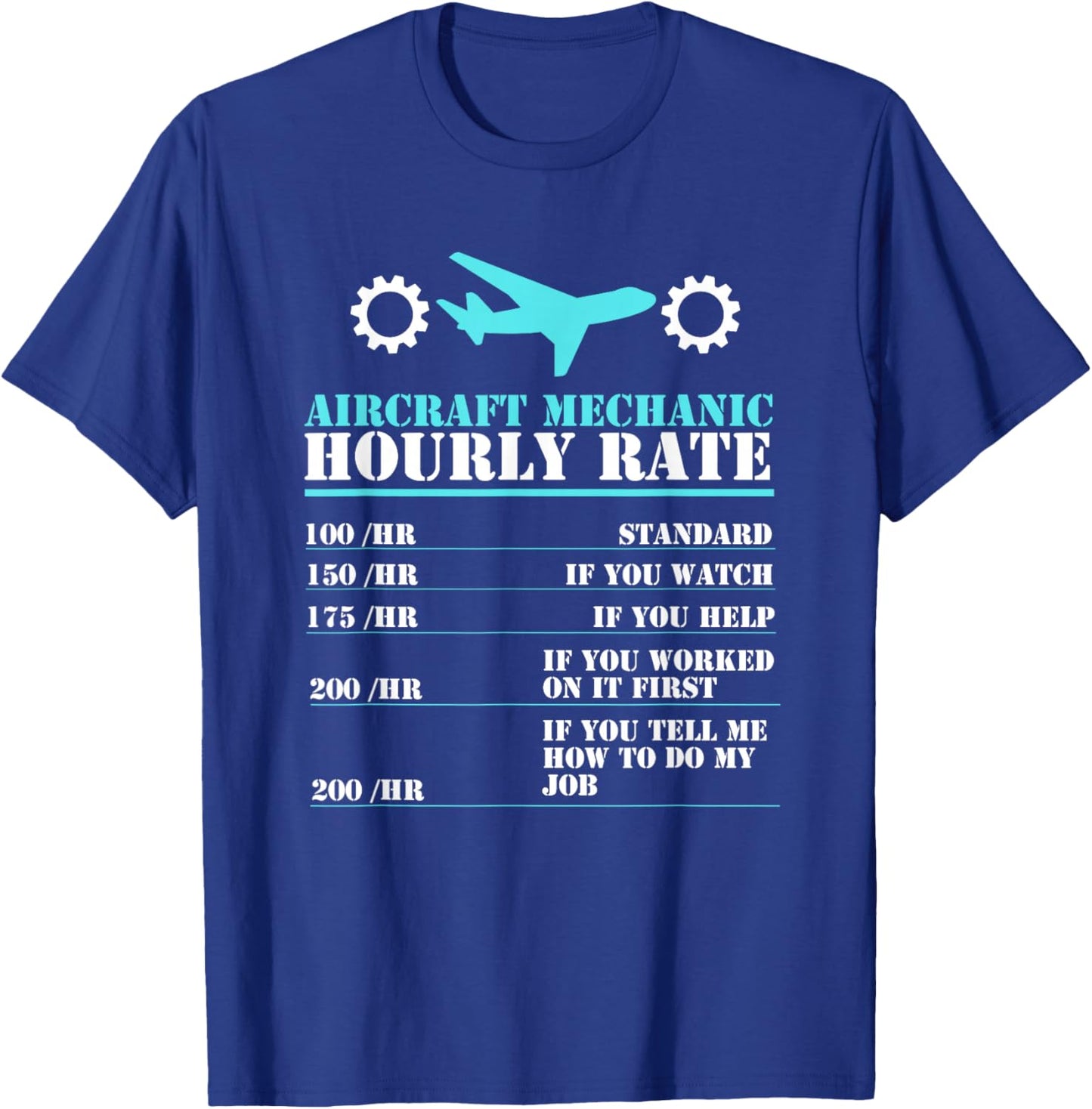 Aircraft Mechanic Hourly Rate Airframe Powerplant Technician T-Shirt - T-Shirt | Royal