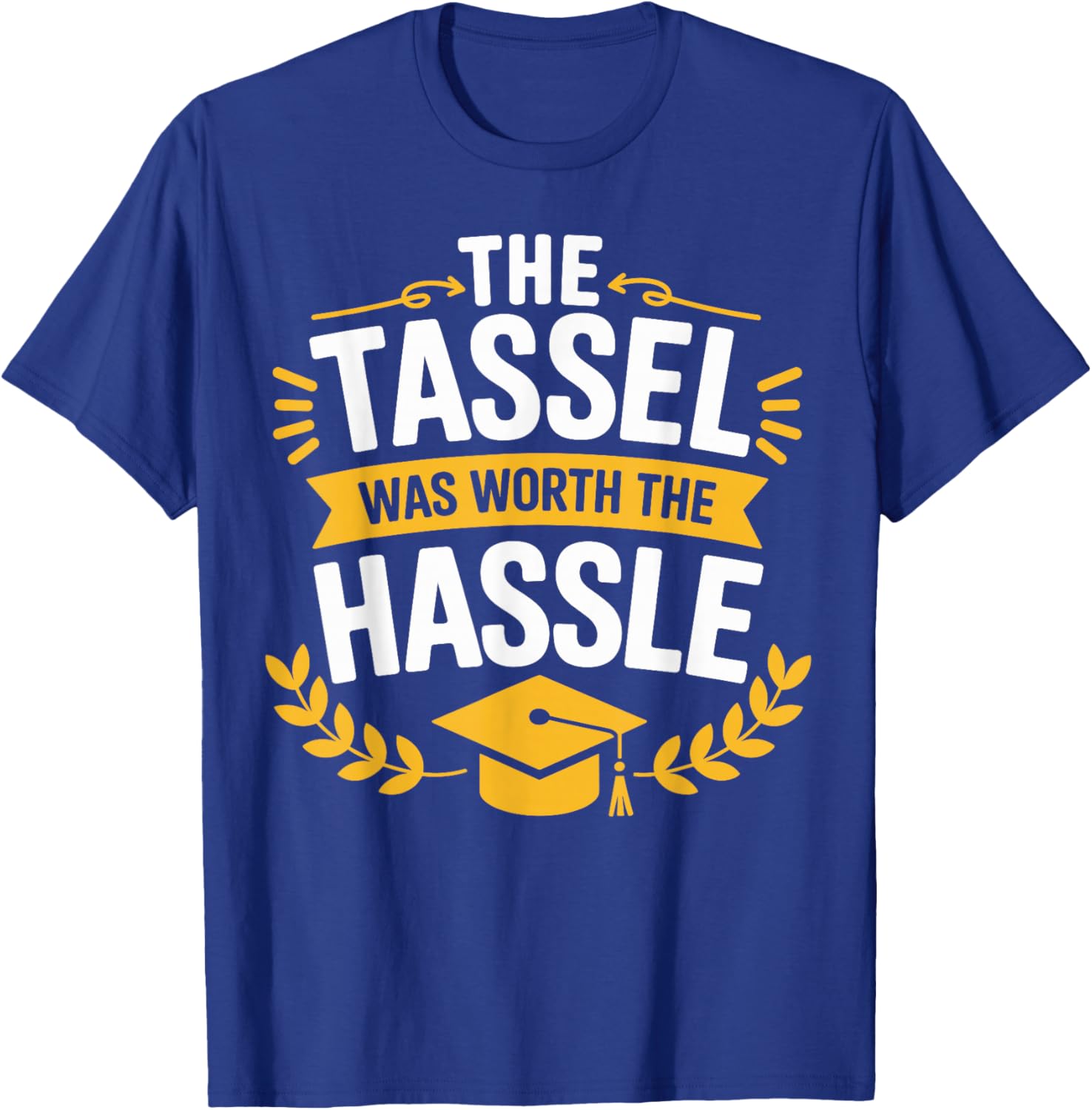 The Tassel Was Worth The Hassle Class Of 2026 Graduation T-Shirt - T-Shirt | Royal