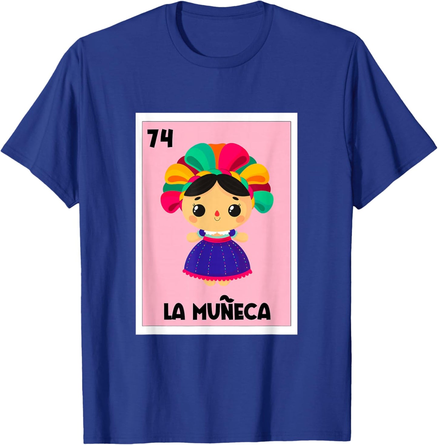 La Muneca Mexican Bingo Card Game Mexican Doll Spanish Girl T-Shirt - T-Shirt | Royal