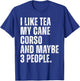 I Like Tea My Cane Corso Dog Owner Tea Lover Funny Quote T-Shirt - T-Shirt | Royal