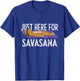 Just Here For Savasana - Funny Sloth Yoga T-Shirt - T-Shirt | Royal