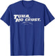 Fast Car Quote Tuna No Crust Gift Small T-Shirt - T-Shirt | Royal