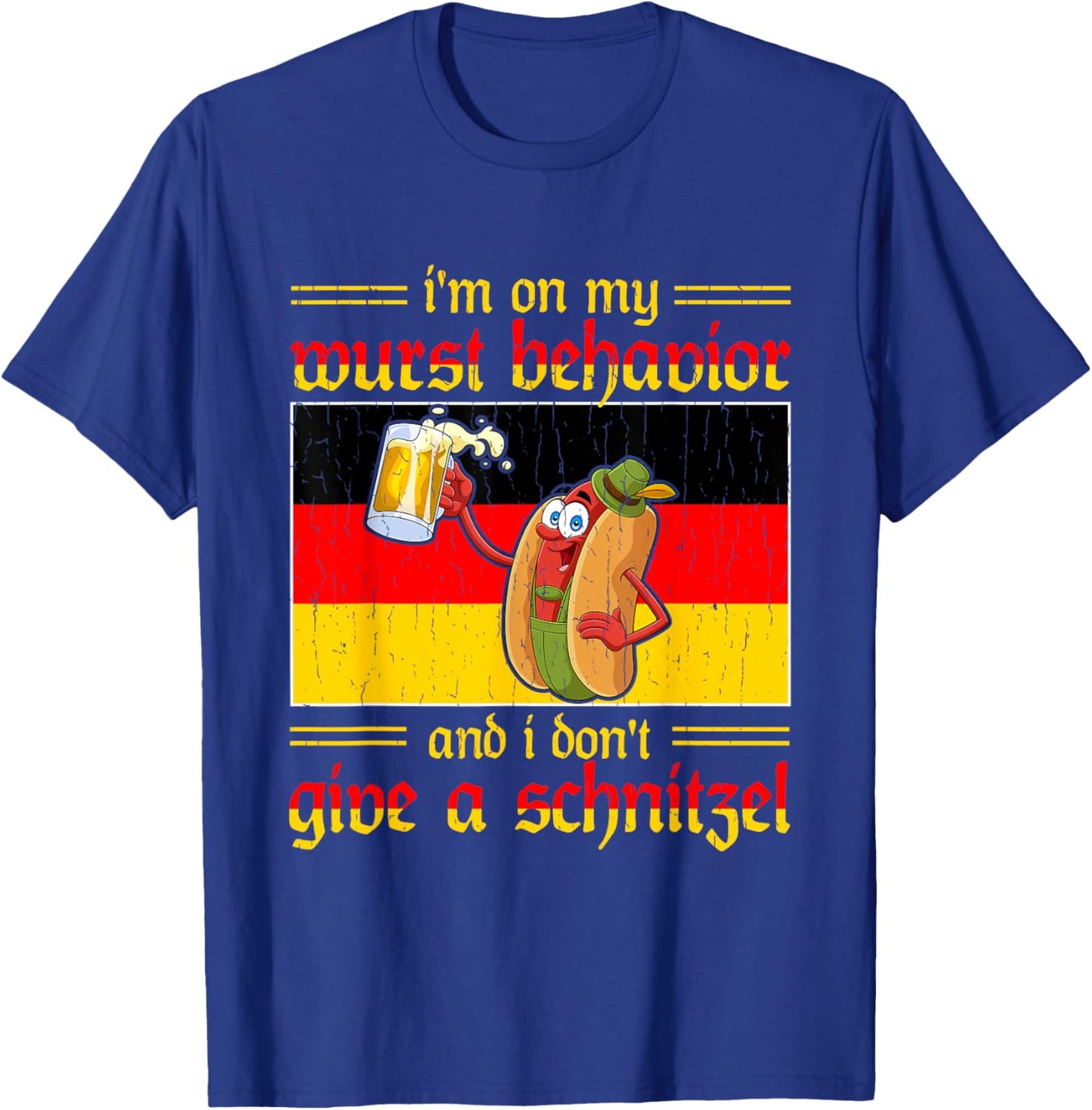 I'm On My Wurst Behavior I Dont Give A Schnitzel T-Shirt - T-Shirt | Royal
