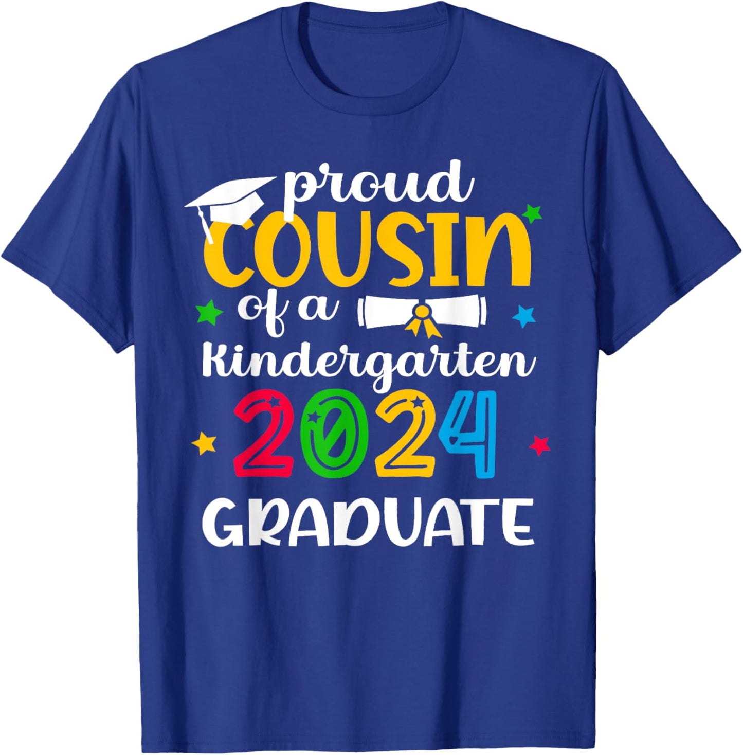 Proud Cousin of Kindergarten Graduate 2024 Graduation T-Shirt - T-Shirt | Royal