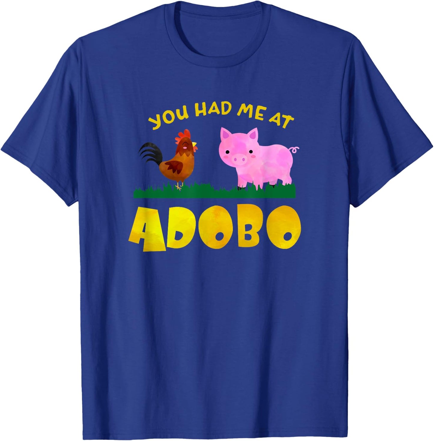 Funny Filipino You Had Me at Adobo T-Shirt - T-Shirt | Royal