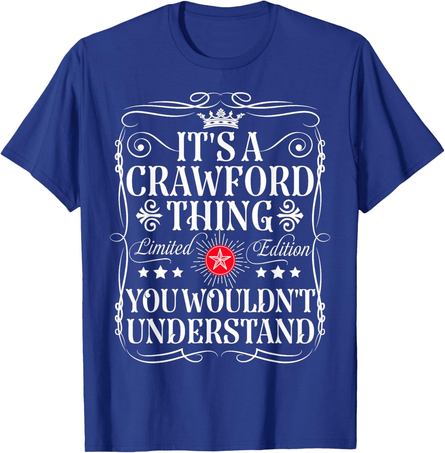 Crawford Name Its A Crawford Thing You Wouldn't Understand T-Shirt - T-Shirt | Royal