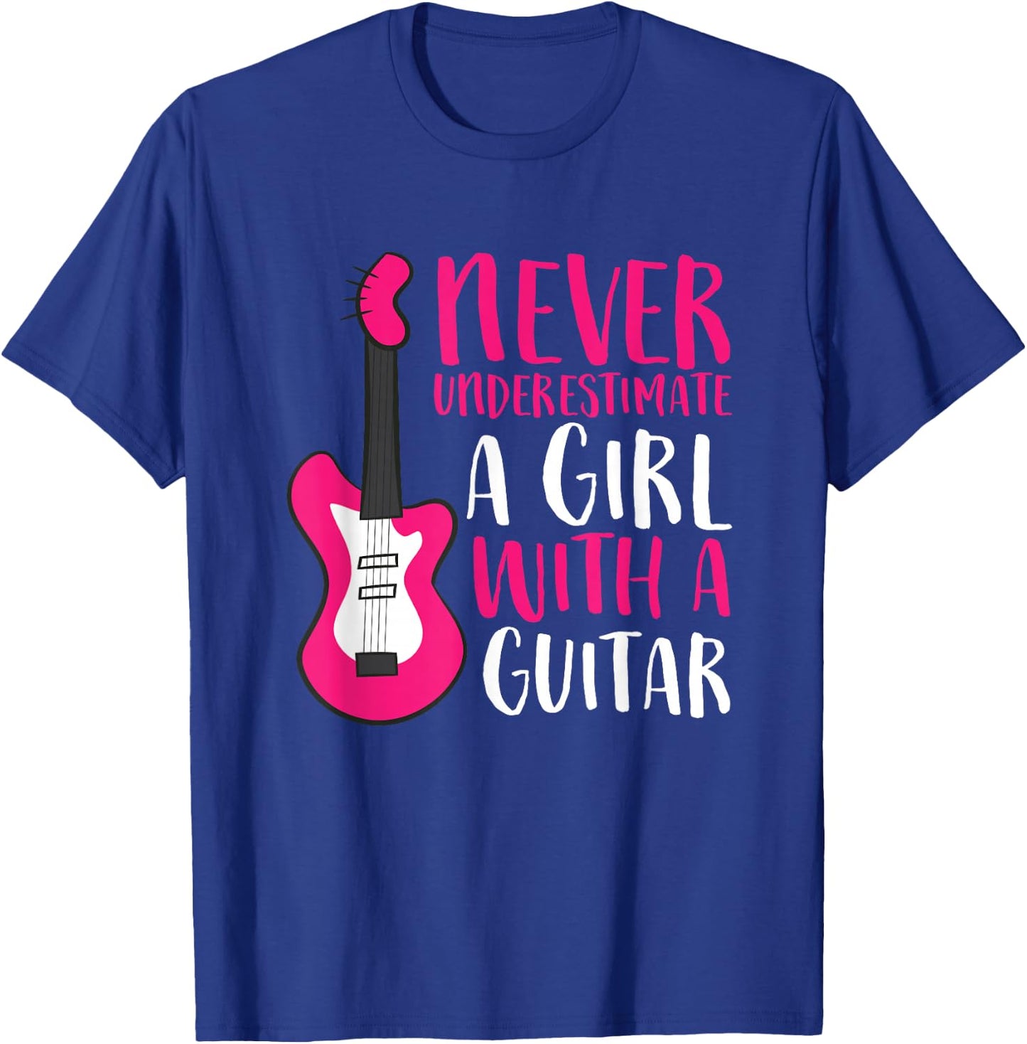 Never Underestimate A Girl With A Guitar T-Shirt - T-Shirt | Royal