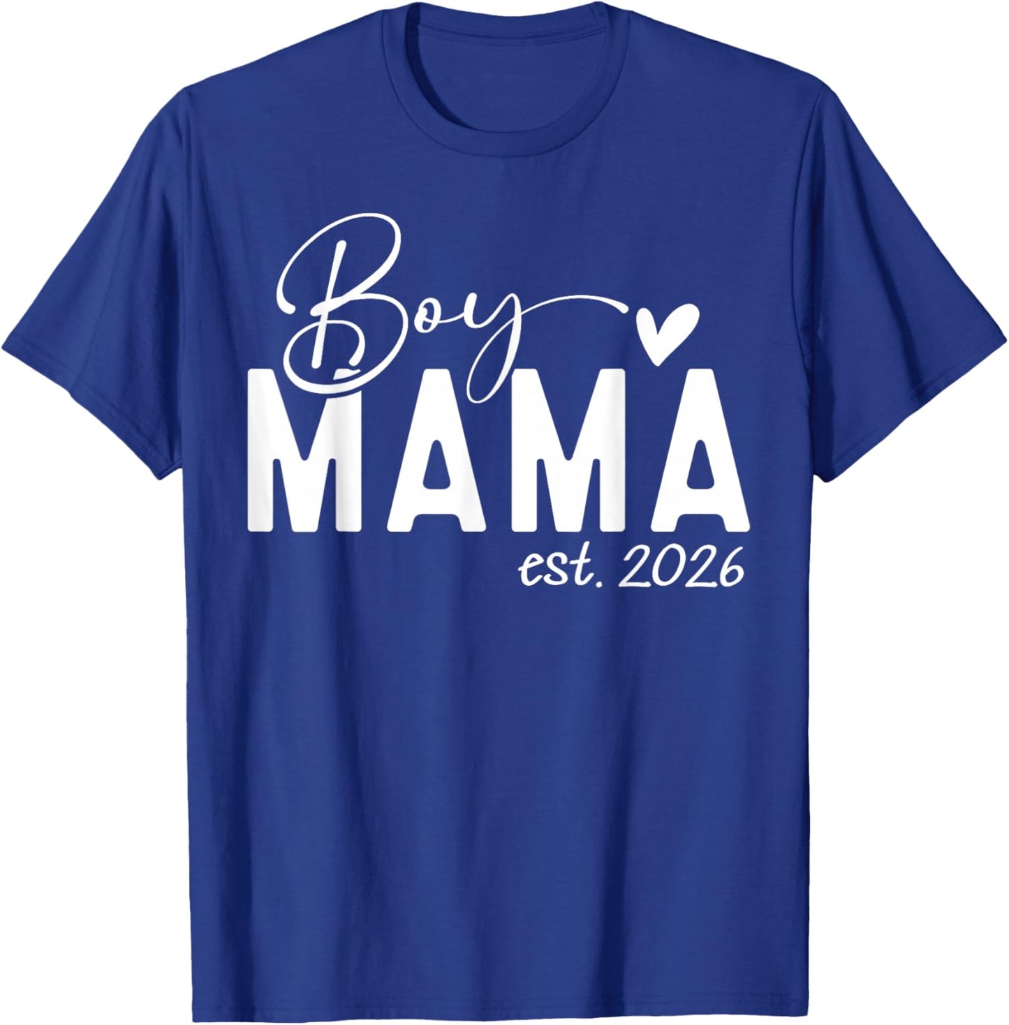 Boy Mama Est 2026 Boy Mom Pregnancy Announcement Mom of Boys T-Shirt - T-Shirt | Royal