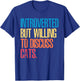 Introverted but willing to discuss cats T-Shirt - T-Shirt | Royal