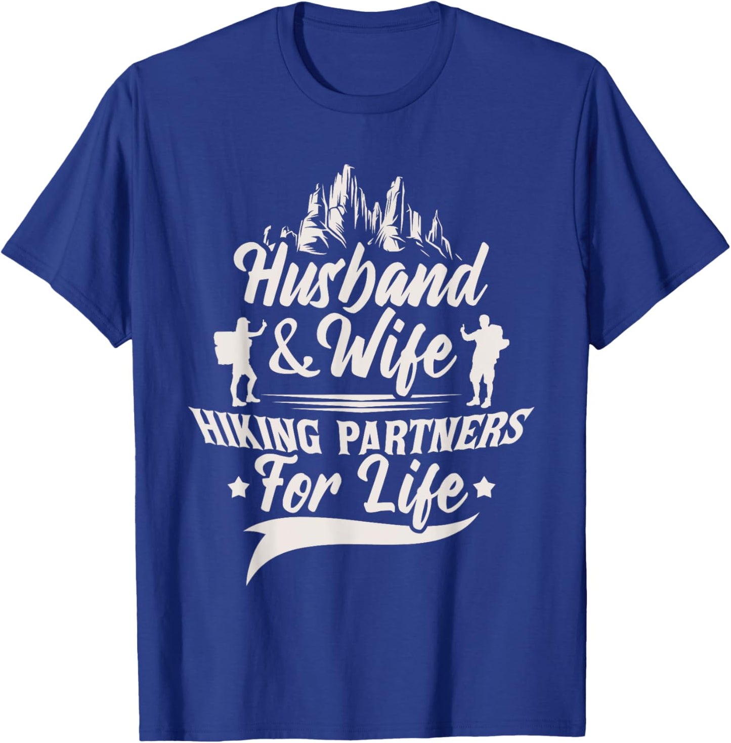 Husband & Wife Hiking Partners For Life - Climb Couple Hiker T-Shirt - T-Shirt | Royal