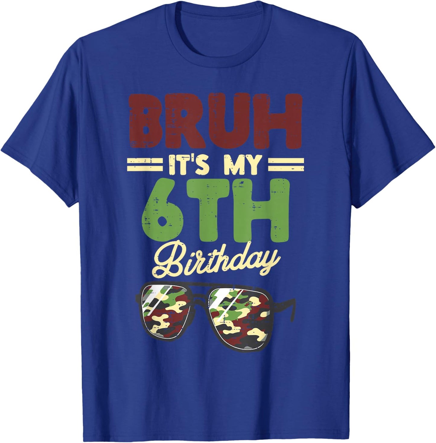 Bruh My 6th Birthday Camo Sunglasses 6 Bday Boys Girls Kids T-Shirt - T-Shirt | Royal