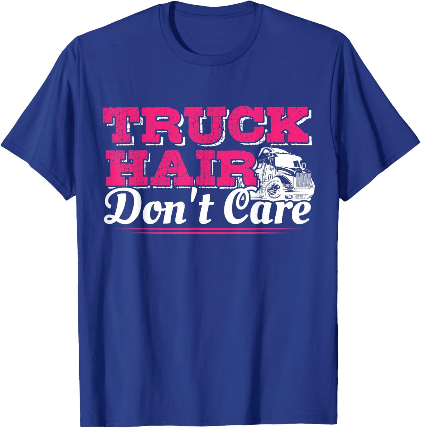 Trucker Hair Don't Care Funny Semi Truck Driver T-Shirt - T-Shirt | Royal