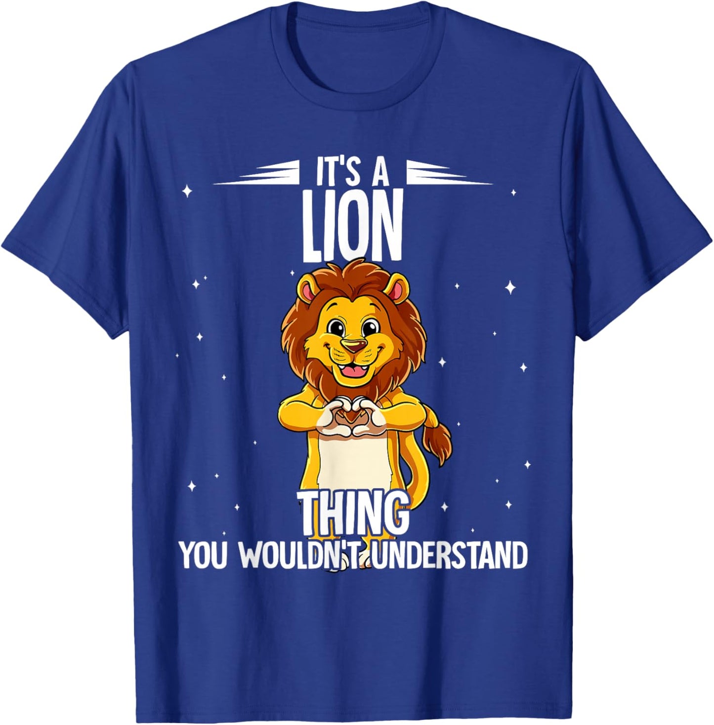 Its A Lion Thing Lion T-Shirt - T-Shirt | Royal