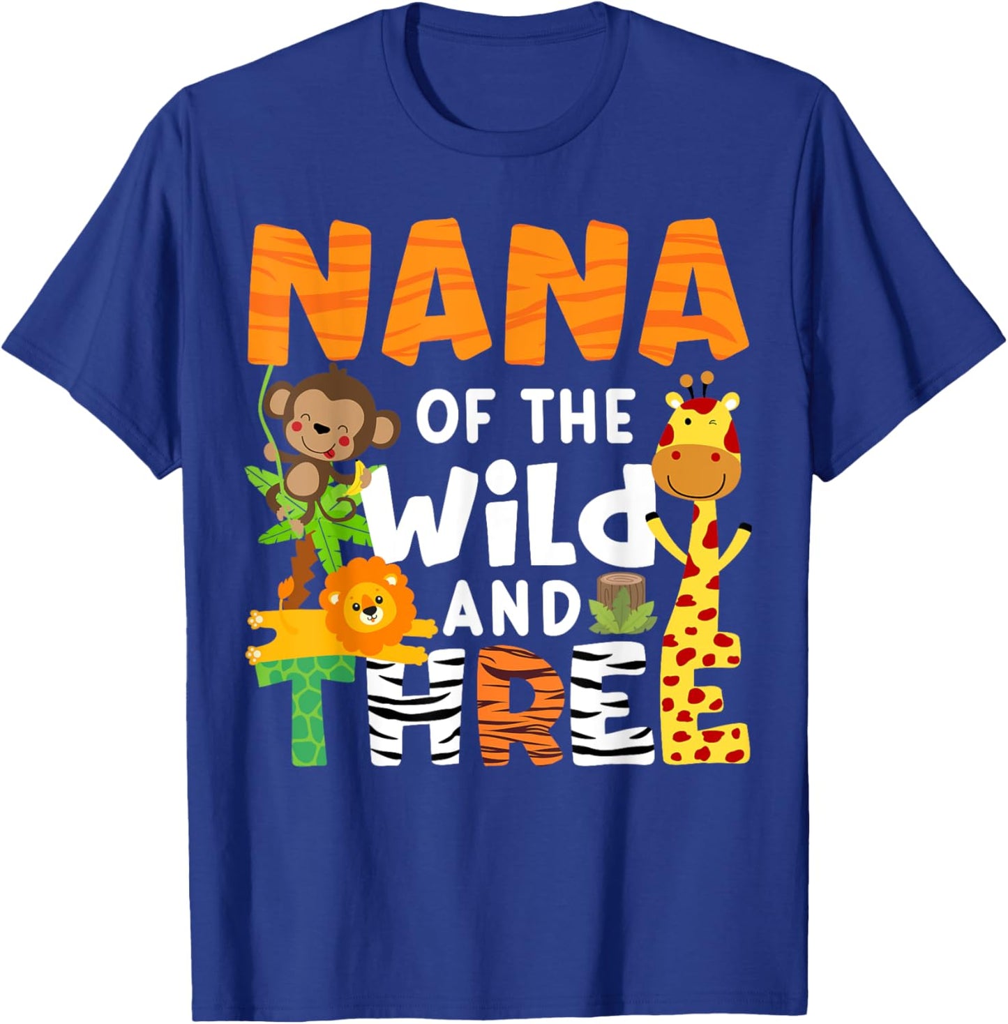 Nana Of The Wild and Three Zoo Theme Party Safari Jungle T-Shirt - T-Shirt | Royal
