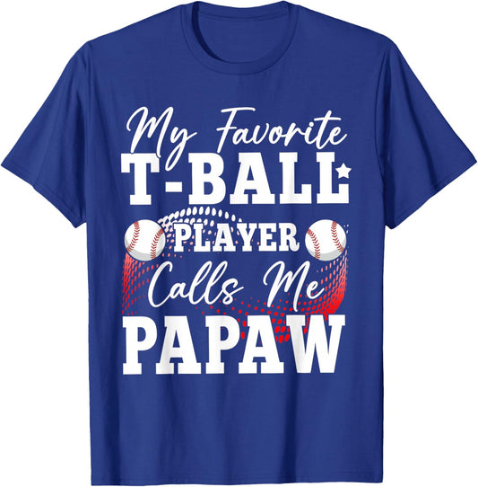 My Favorite T-Ball Player Calls Me Papaw T-Shirt - T-Shirt | Royal