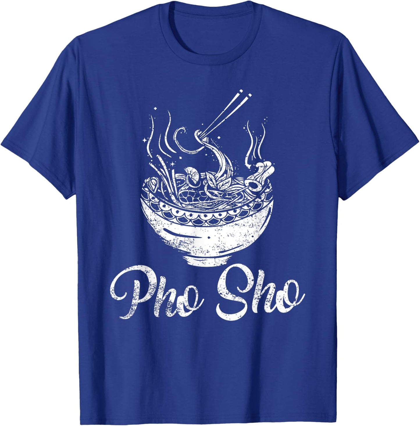 For Sure - Funny Vietnamese Pho Noodle Bowl Pho Sho T-Shirt - T-Shirt | Royal