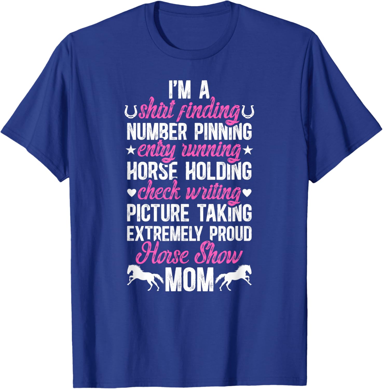 I'm A Horse Show Mom Equestrian Mother Horse Show Mama T-Shirt - T-Shirt | Royal