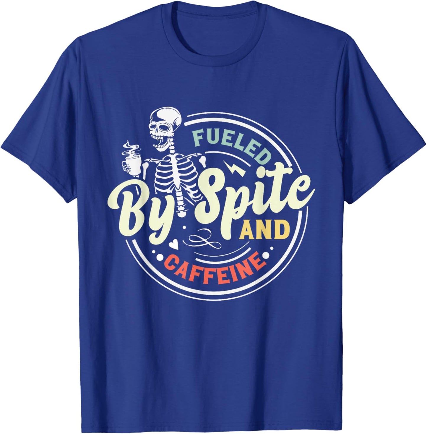 Fueled By Spite And Caffeine Skeleton T-Shirt - T-Shirt | Royal