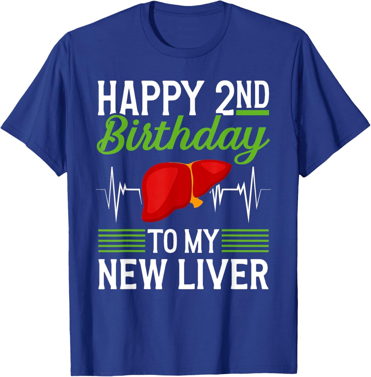 Happy 2 Year Liver Transplant Anniversary Liver Recipient T-Shirt - T-Shirt | Royal