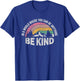 Retro Be Kind In A World Where You Can Be Anything Kindness T-Shirt - T-Shirt | Royal