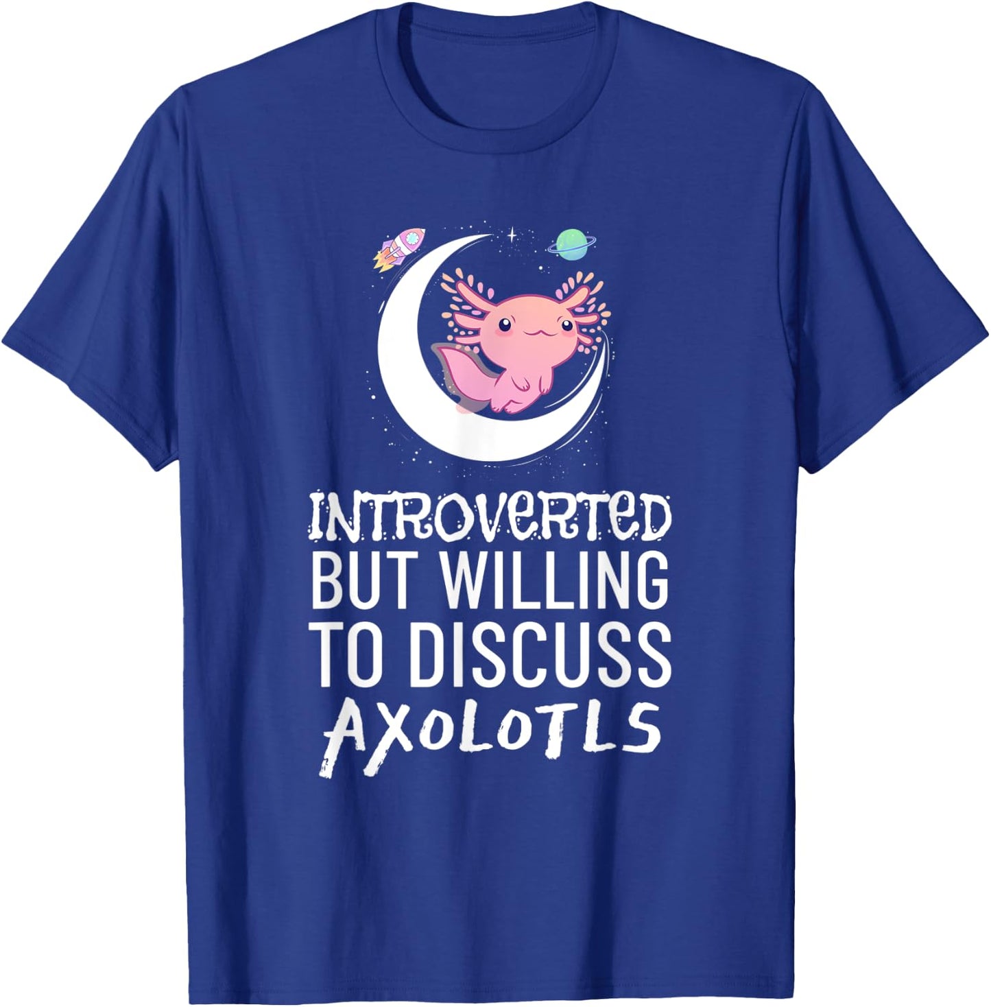Introverted But Willing to Discuss Axolotls Cute Animal Art T-Shirt - T-Shirt | Royal
