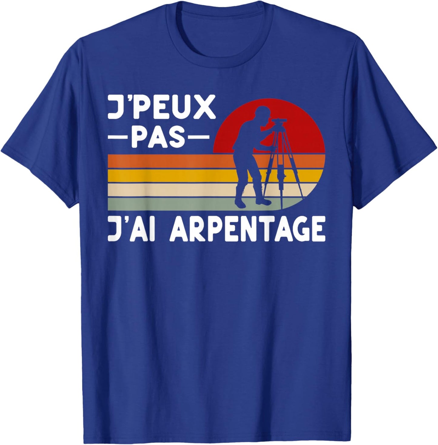 Je Peux Pas J'ai Surveying Humour Surveyor Surveyor Gift , Black, S T-Shirt - T-Shirt | Royal
