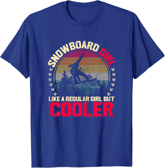 Snowboard Girl Like a Regular Girl But Cooler Snowboarding T-Shirt - T-Shirt | Royal