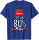 Cool 80's Baby Retro Fashion Throwback Culture Party Lover T-Shirt - T-Shirt | Royal