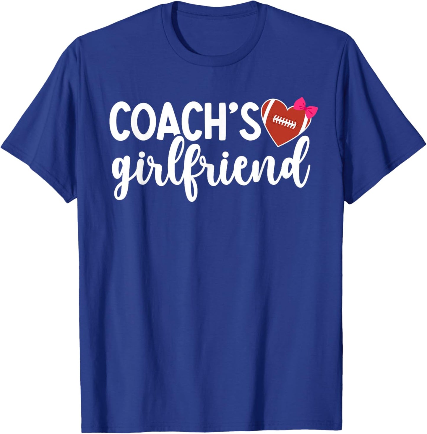 Football Coach's Girlfriend Of A Football Coach Girlfriend T-Shirt - T-Shirt | Royal