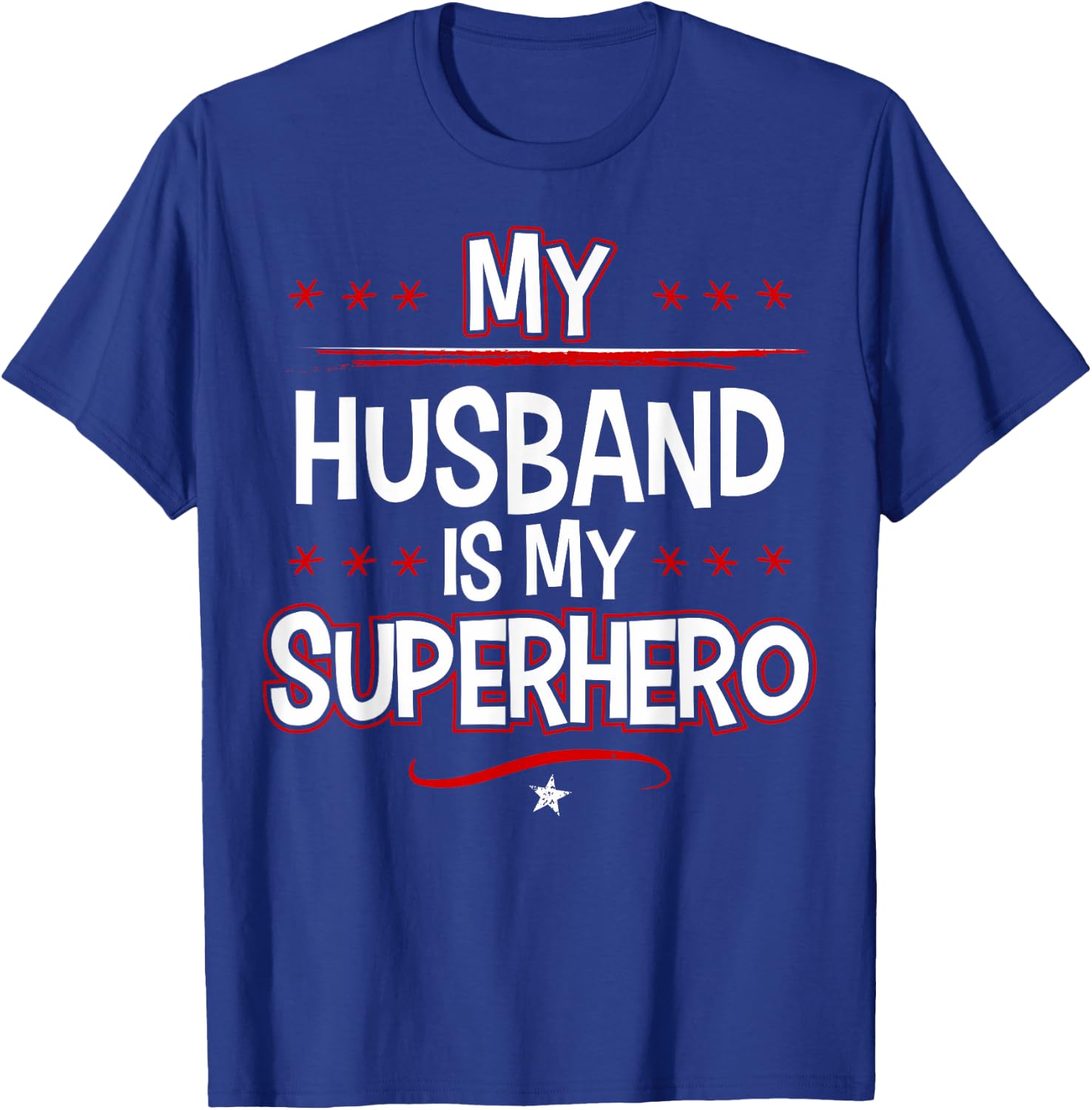My Husband is My Superhero T-Shirt - T-Shirt | Royal
