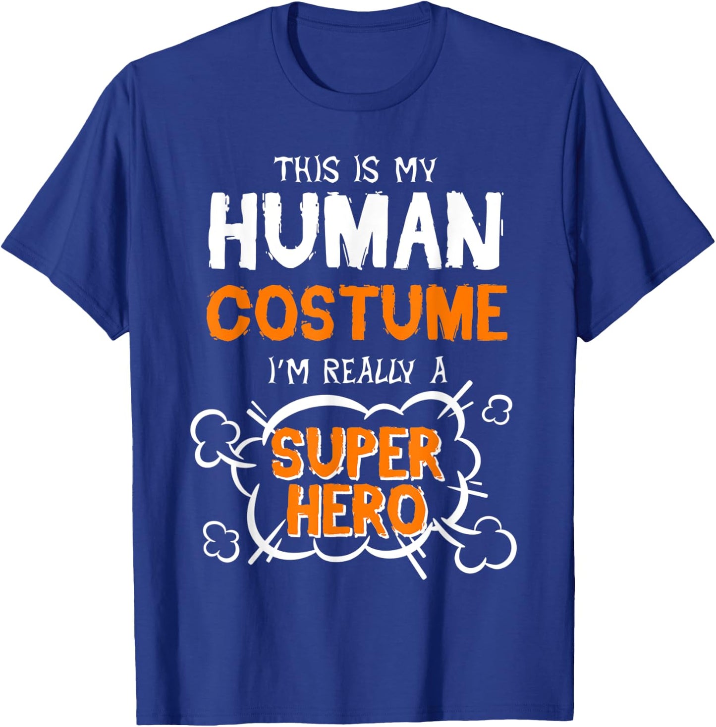 This Is My Human Costume Superhero Men Women Halloween T-Shirt - T-Shirt | Royal