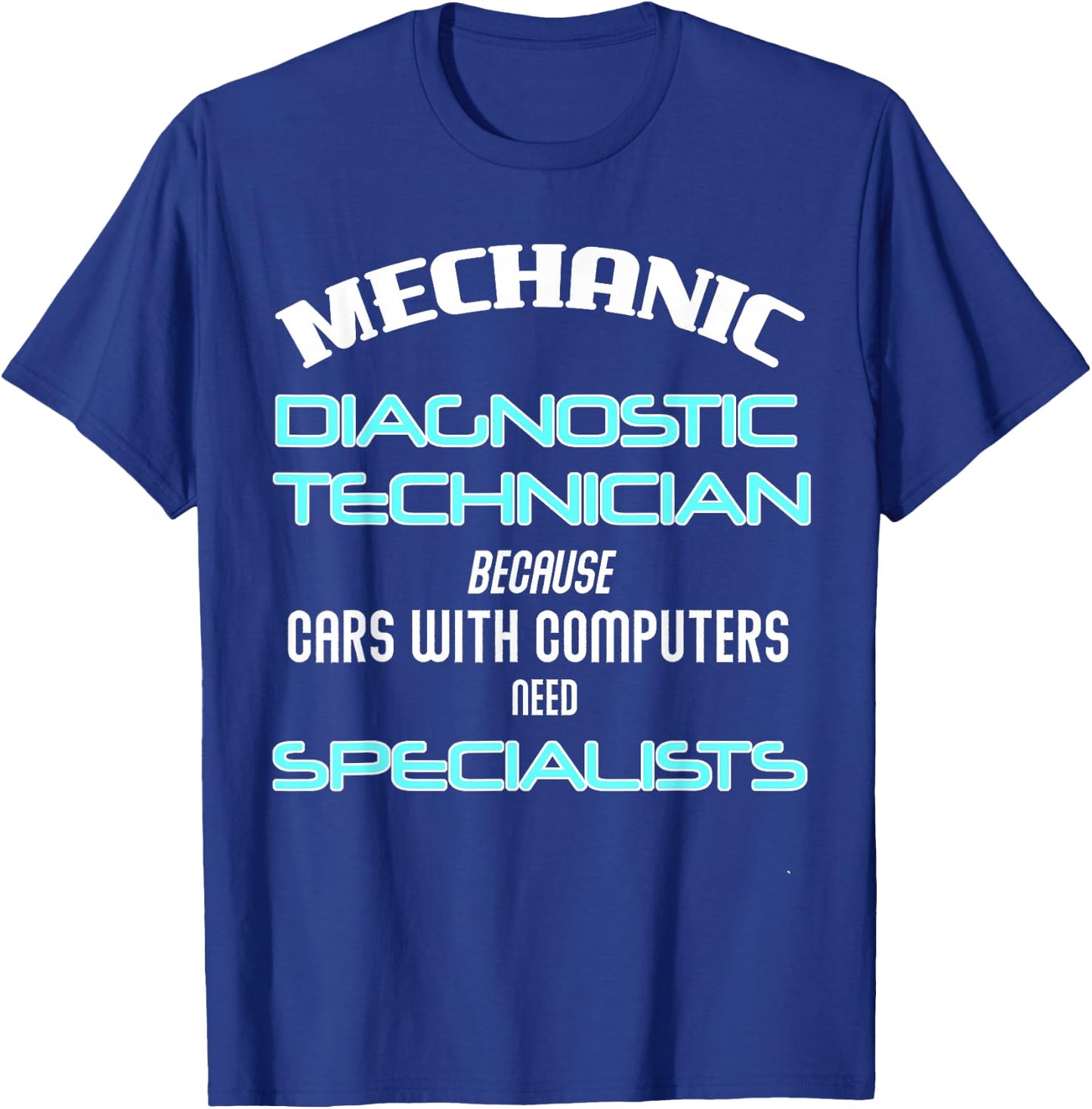 Mechanic Diagnostic Technician for Hitech Cars T-Shirt - T-Shirt | Royal