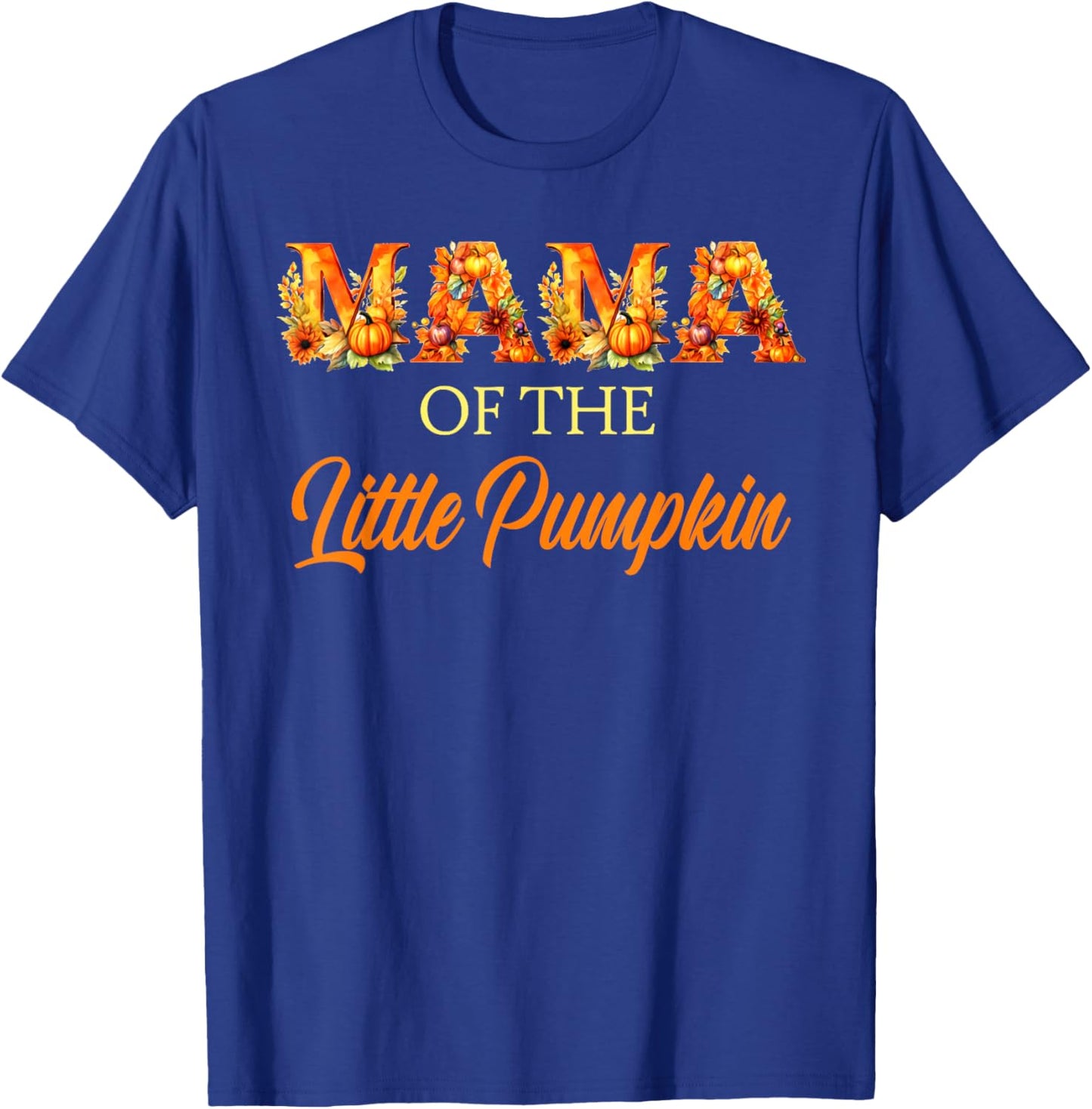 Mama Of The Little Pumpkin 1st Birthday Family Matching Mom T-Shirt - T-Shirt | Royal