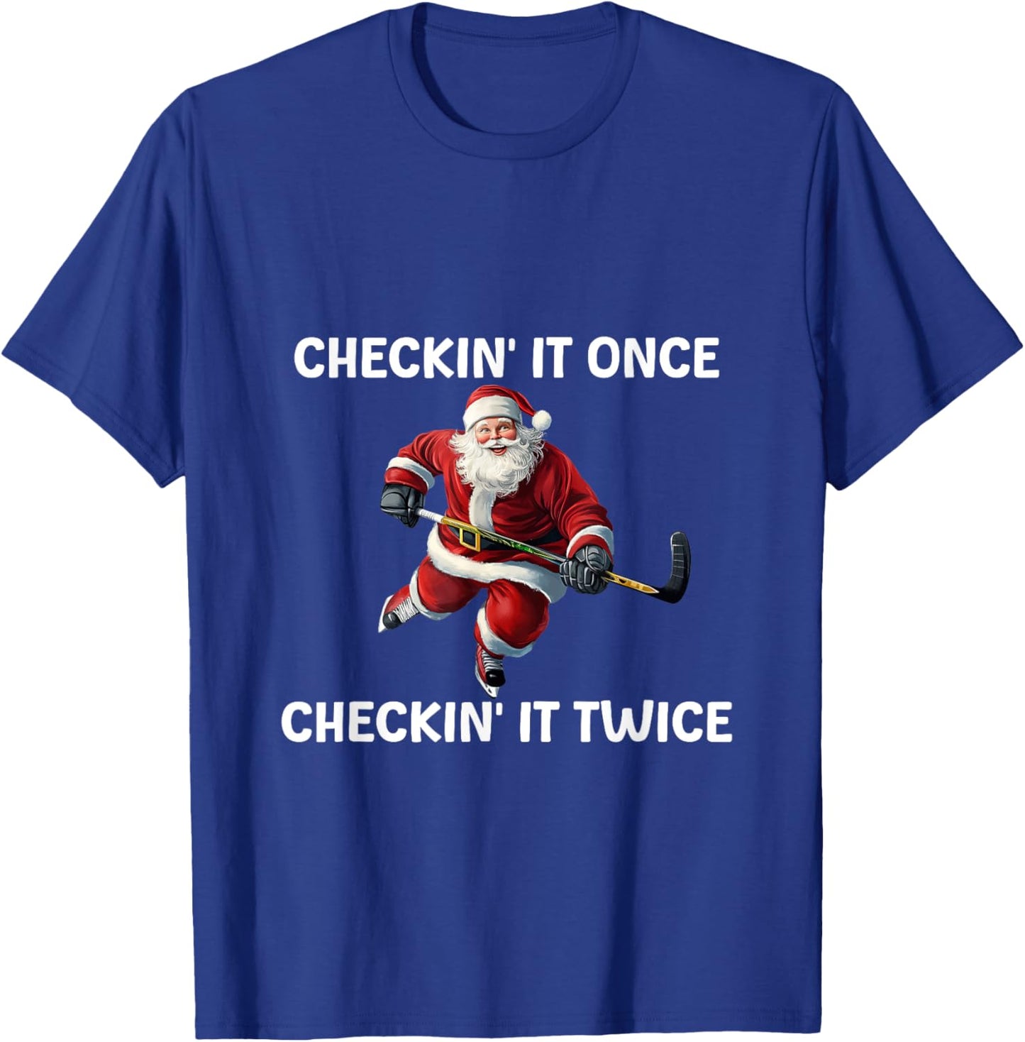 Checkin' It Once Checkin' It Twice Santa Hockey Christmas T-Shirt - T-Shirt | Royal