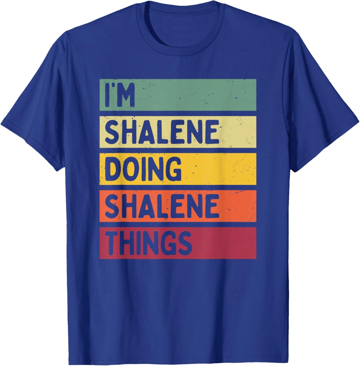 I'm Shalene Doing Shalene Things Funny Personalized Quote T-Shirt - T-Shirt | Royal