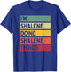 I'm Shalene Doing Shalene Things Funny Personalized Quote T-Shirt - T-Shirt | Royal