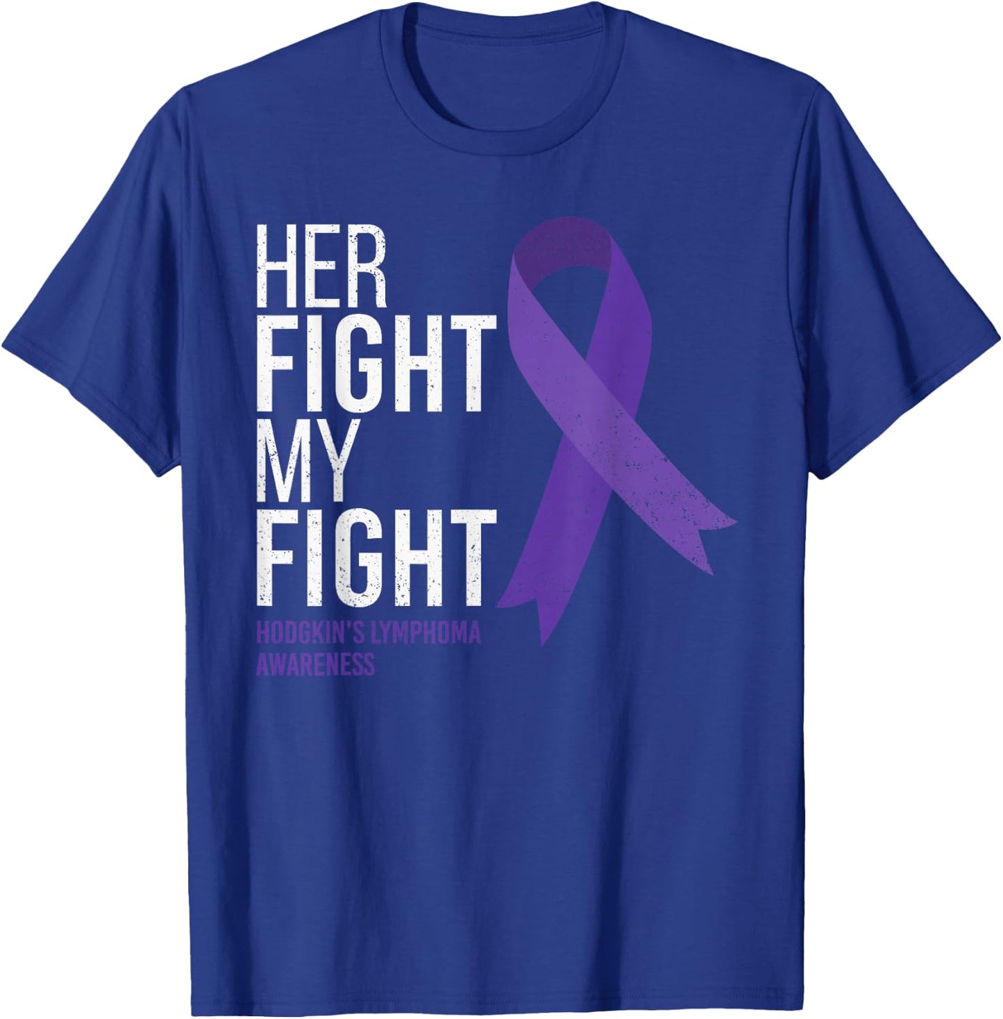 Hodgkin's Lymphoma Warrior Apparel Her Fight is My Fight Hodgkin's Lymphoma Cancer Awareness , Black, Small, Short Sleeve, Classic Fit, Polyester 100% T-Shirt - T-Shirt | Royal