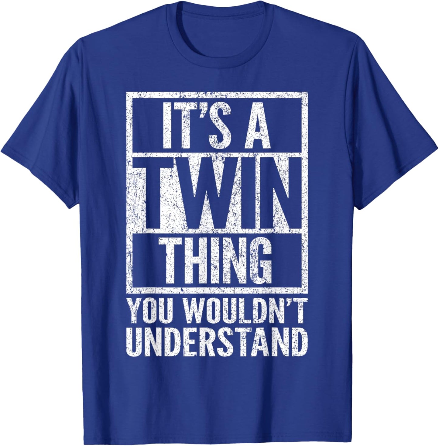 It's A Twin Thing You Wouldn't Understand - Funny Saying T-Shirt - T-Shirt | Royal